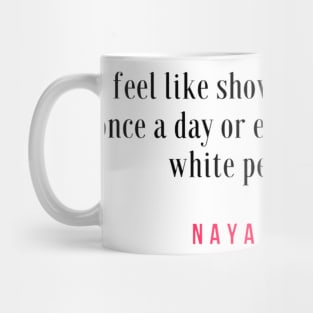 Naya Rivera Quote / Citation Mug